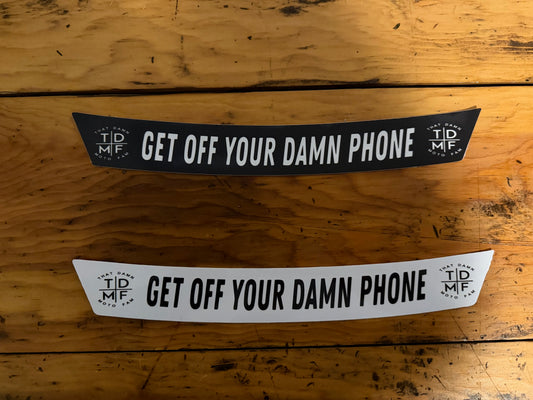 "GET OFF YOUR DAMN PHONE" Visor Stickers